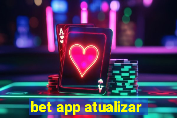 bet app atualizar