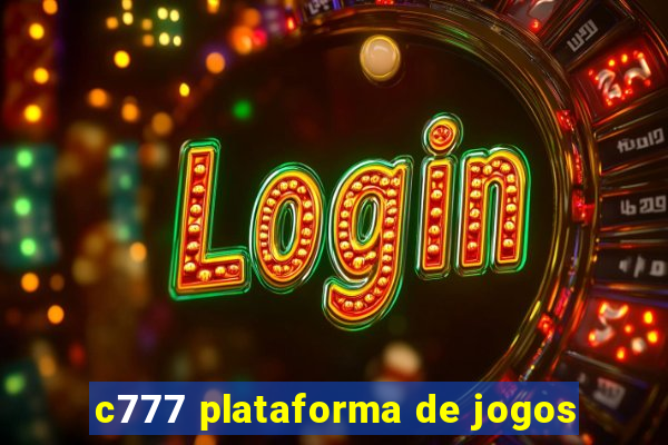 c777 plataforma de jogos