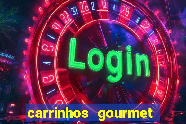 carrinhos gourmet para festas