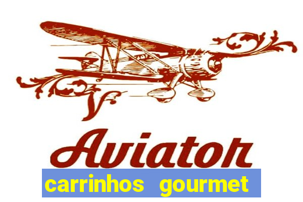 carrinhos gourmet para festas