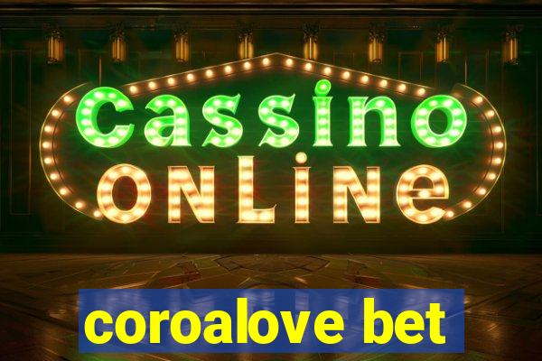 coroalove bet