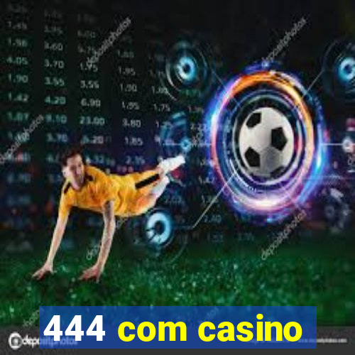 444 com casino