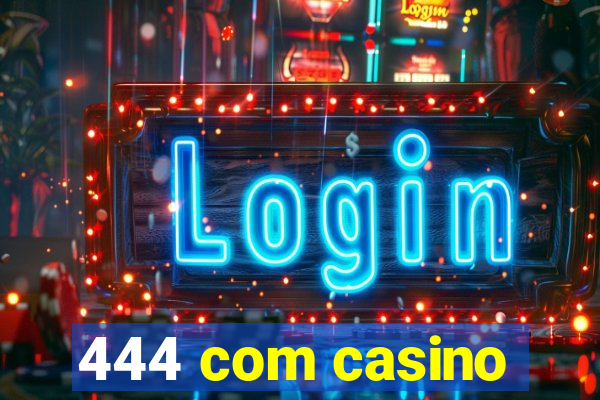 444 com casino