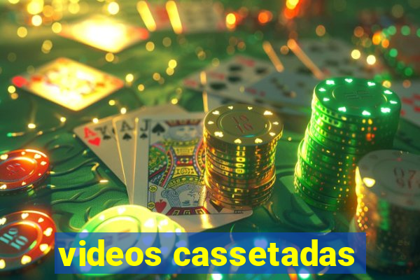 videos cassetadas