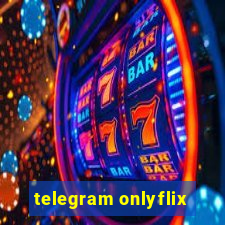 telegram onlyflix