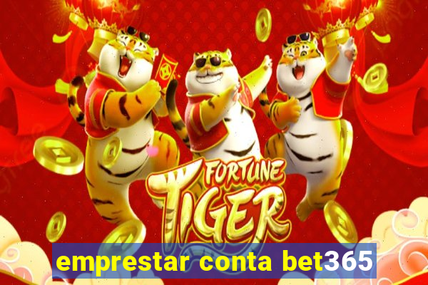 emprestar conta bet365