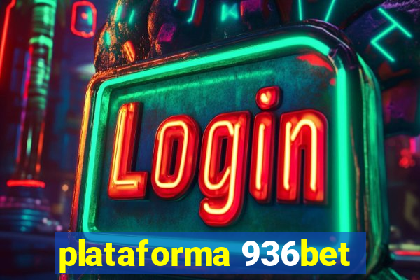 plataforma 936bet