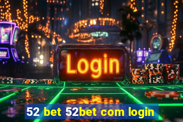 52 bet 52bet com login