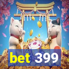 bet 399