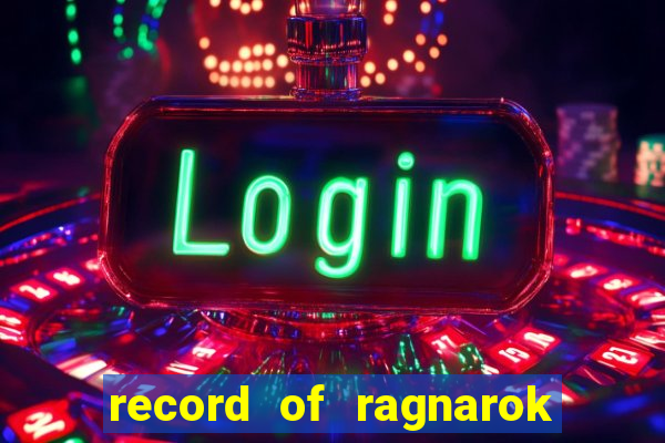 record of ragnarok 3 temporada