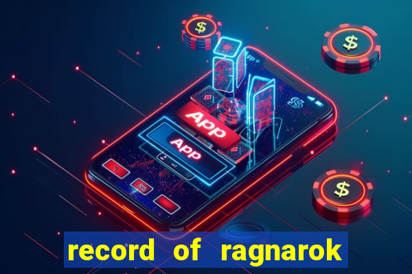 record of ragnarok 3 temporada