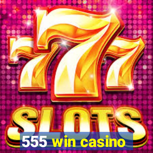 555 win casino