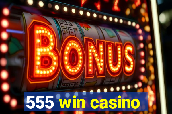 555 win casino