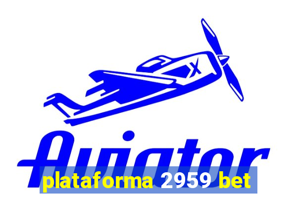 plataforma 2959 bet