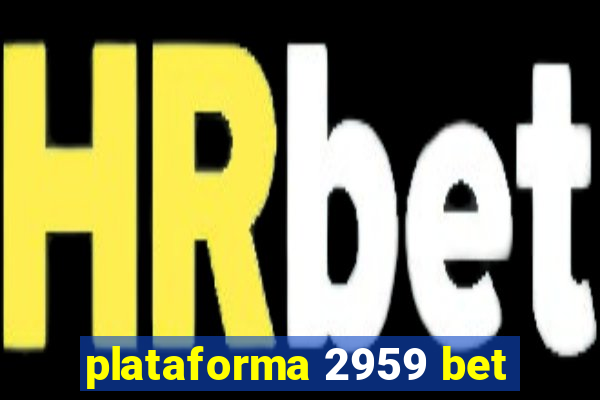 plataforma 2959 bet