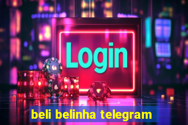 beli belinha telegram