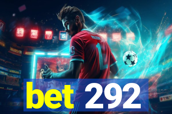 bet 292