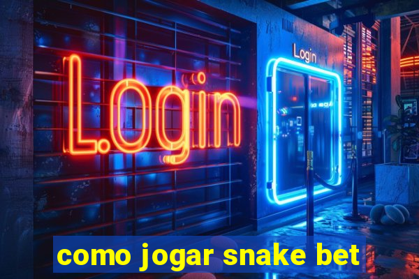 como jogar snake bet