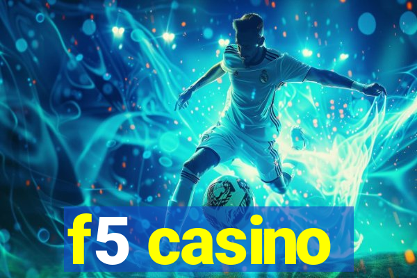 f5 casino