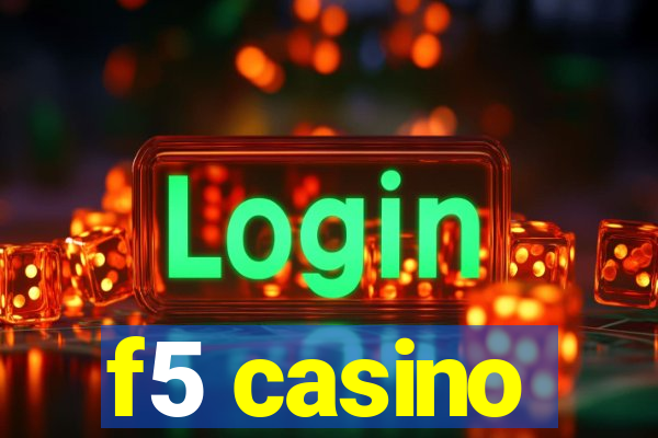 f5 casino