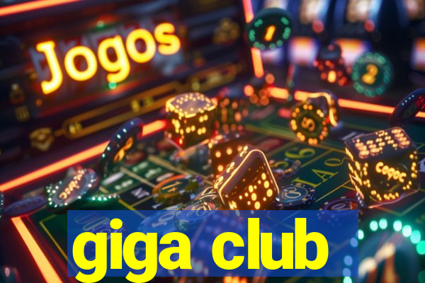 giga club