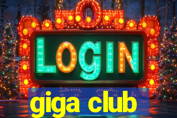 giga club