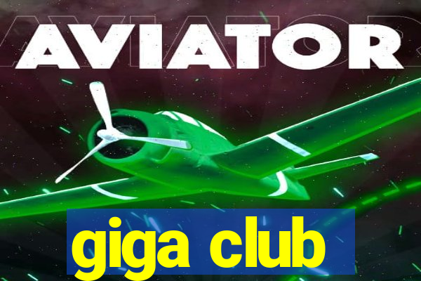 giga club