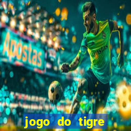 jogo do tigre ganha dinheiro mesmo