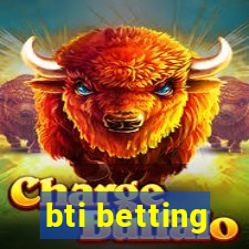 bti betting