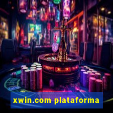 xwin.com plataforma