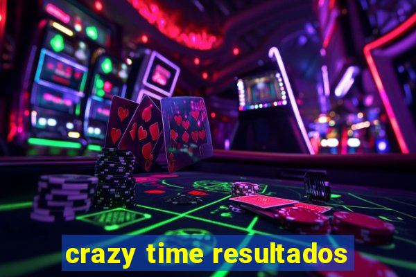 crazy time resultados