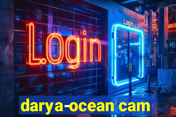 darya-ocean cam