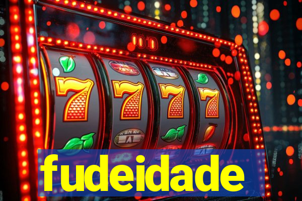 fudeidade