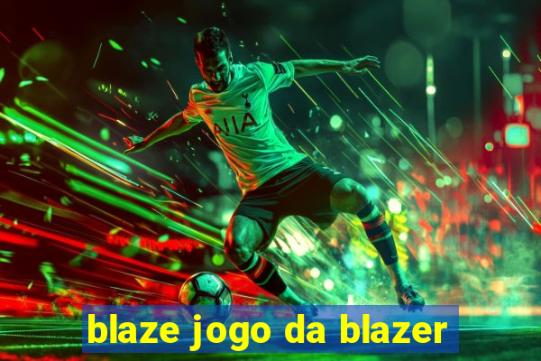 blaze jogo da blazer