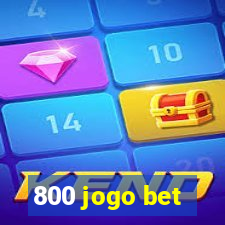 800 jogo bet