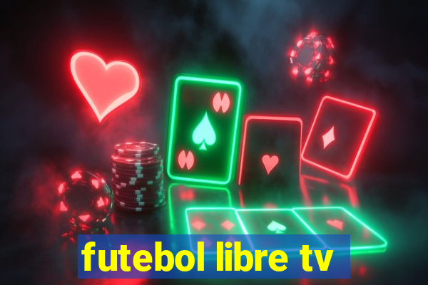 futebol libre tv