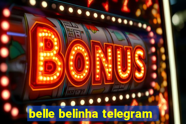 belle belinha telegram