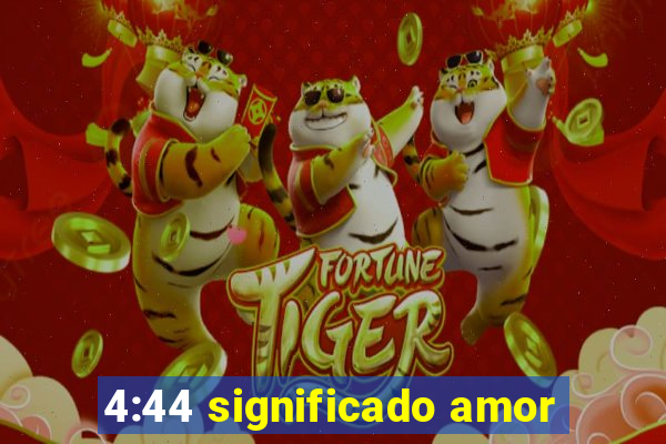 4:44 significado amor