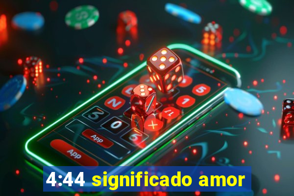 4:44 significado amor