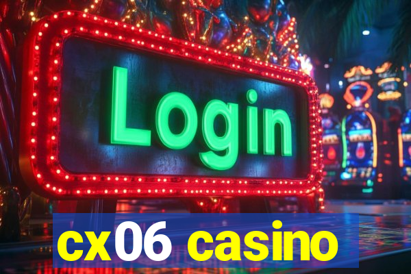 cx06 casino