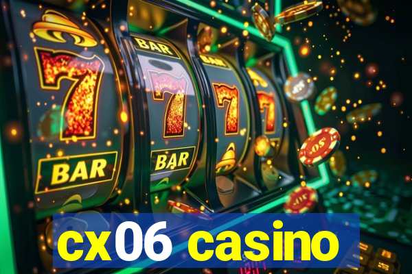 cx06 casino