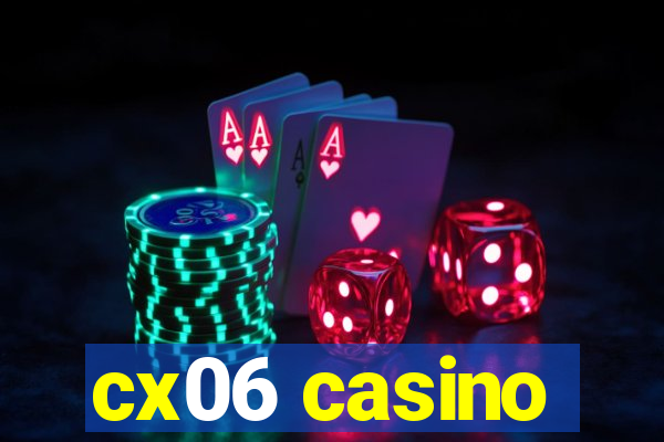 cx06 casino