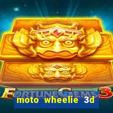 moto wheelie 3d dinheiro infinito