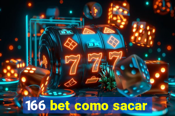 166 bet como sacar