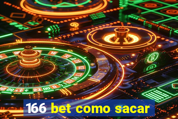 166 bet como sacar