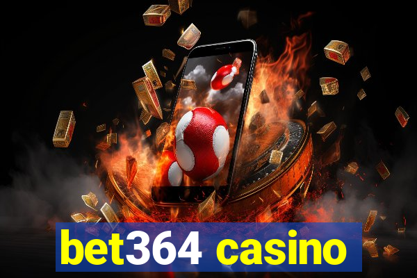 bet364 casino