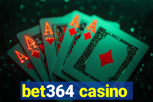 bet364 casino