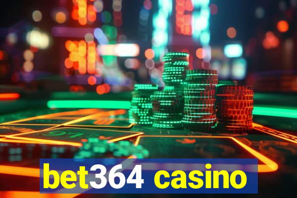 bet364 casino