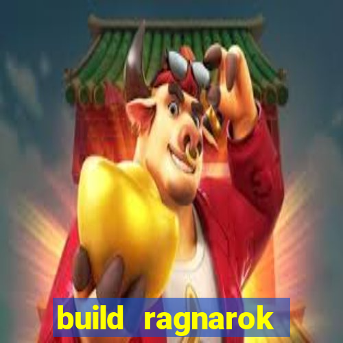 build ragnarok history reborn rag