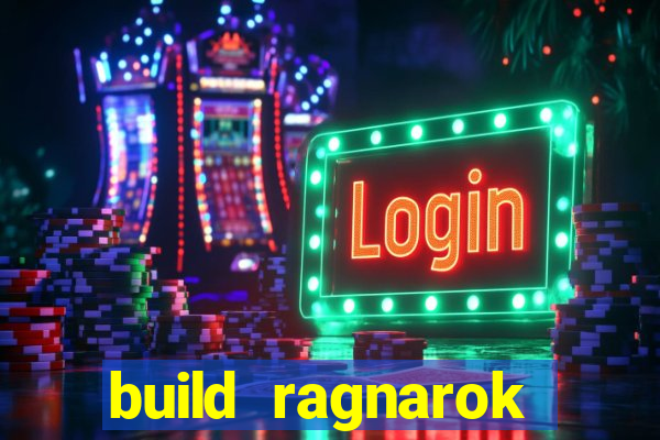 build ragnarok history reborn rag